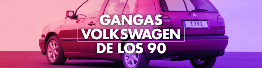 Gangas Volkswagen de los 90